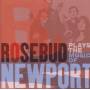 Rosebud - Plays The Music Of Newport