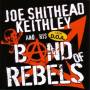 Joe Shithead Keithley & His Band Of Rebels - Band Of Rebels