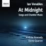 Kennedy / Dante Quartet - At Midnight-Lieder Und Kammermusik