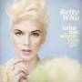 Betty Who - Take Me When You Go