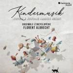 Ensemble L'Encyclopdie / Florent Albrecht - Kindermusik