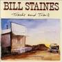 Bill Staines - TRACKS AND TRAILS