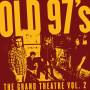 Old 97s - The Grand Theatre Vol.2