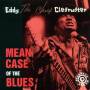 Eddy Clearwater - Mean Case Of The Blues