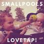 Smallpools - Lovetap