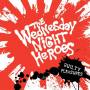The Wednesday Night Heroes - Guilty Pleasures