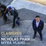 Nicholas Phan / Myra Huang - Clairieres-Songs