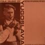 Folk Music Of Yugoslavia - Folk Music Of Yugoslavia / Var