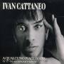 Ivan Cattaneo - A Qualcuno Piace Ivan!