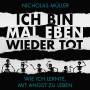 Nicholas M�ller - Ich bin mal eben wieder tot--wie ich lernte,mi