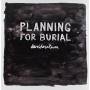 Planning For Burial - Desideratum