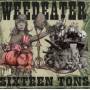 Weedeater - Sixteen Tons