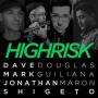 Dave Douglas - High Risk
