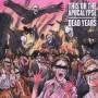 This Or The Apocalypse - Dead Years