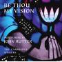 John Rutter / The Cambridge Singers - Be Thou My Vision