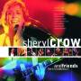 Sheryl Crow - Sheryl Crow And Friends Live