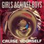 Girls Against Boys - Cruise Yourself