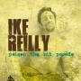 Ike Reilly - Poison The Hit Parade