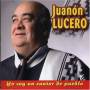 Lucero - Yo Soy Un Cantor De Pueblo