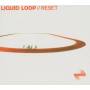 Liquid Loop - Reset