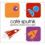 Various - Cafe Sputnik-Electronic Exotica From Russia