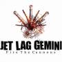 Jet Lag Gemini - Fire The Cannons