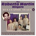 The Roberta Martin Singers - The Classic Years 1947-62