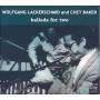 Wolfgang Lackerschmid & Chet Baker - Ballads For Two