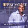 Tarry Moore & Resurrected - Right Where U Are