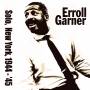 Erroll Garner - Solo In New York 1944-45