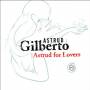 Astrud Gilberto - Astrud For Lovers