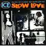 Ice - Slow Love