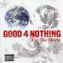 Good 4 Nothing - Kiss The World