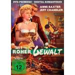 Anne Baxter / Jeff Chandler / Rory Calhoun - Mit roher Gewalt (digital remastered) [DE-Version, Regio 2/B]