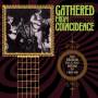 GATHERED FROM COINCIDENCE: BRITISH FOLK-POP SOUND - Gathered From Coincidence: The British Folk-Pop So