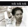 Tok Tok Tok - 50 Ways To Leave Your Lover
