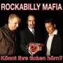Rockabilly Mafia - Knnt Ihrs Ticken Hrn?