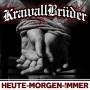 Krawallbrder - Heute-Morgen-Fr Immer (Ltd. Gtf. Black LP)