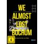 Julian Brimmers / Benjamin Westermann - We almost lost Bochum-Die Geschichte von RAG (Bl [DE-Version, Regio 2/B]