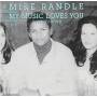 Mike Randle - My Music Loves You (even If I Don't)