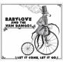 Babylove / The Van Dangos - Let It Come,Let It Go