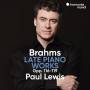 Paul Lewis - Late Piano Works (op.116-119)