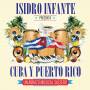 Isidro Infante - Presenta Cuba Y Puerto Rico