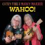 Cathy Fink & Macy Marxer - Wahoo!