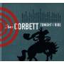 Tom Corbett - Tonight I Ride