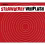 Strawberry Whiplash - Hits In The Car