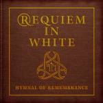 Requiem In White - Hymnal Of Remembrance