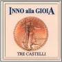 Tre Castelli - Tre Castelli-inno Alla Gioia