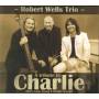 Robert Wells Trio - A Tribute to Charlie
