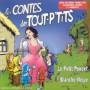 Le Top Des Tout P'tits - Les Contes Des Tout P'tits : Blanche-nei
